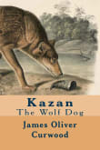 Book cover of Kazan: The Wolf Dog
