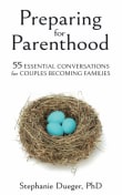 Book cover of Preparing for Parenthood: 55 Essential Conversations for Couples Becoming Families