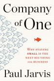 Book cover of Company Of One: Why Staying Small Is the Next Big Thing for Business