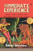 Book cover of The Immediate Experience: Movies, Comics, Theatre, and Other Aspects of Popular Culture