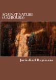 Book cover of Against Nature (A Rebours)