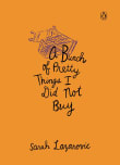 Book cover of A Bunch of Pretty Things I Did Not Buy