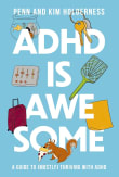 Book cover of ADHD is Awesome: A Guide To (Mostly) Thriving With ADHD