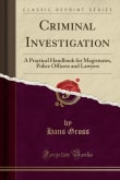 Book cover of Criminal Investigation: A Practical Handbook for Magistrates, Police Officers and Lawyers