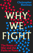 Book cover of Why We Fight: The Roots of War and the Paths to Peace