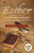 Book cover of Esther: The Remarkable True Story Of Esther Wheelwright