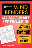 Book cover of Mensa Mind Benders: 100 Logic Games and Puzzles to Improve Your Memory, Exercise Your Brain, and Keep Your Mind Sharp