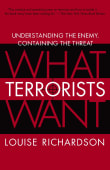 Book cover of What Terrorists Want: Understanding the Enemy, Containing the Threat