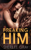 Book cover of Breaking Him