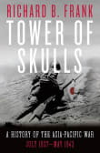 Book cover of Tower of Skulls: A History of the Asia-Pacific War: July 1937-May 1942