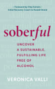 Book cover of Soberful: Uncover a Sustainable, Fulfilling Life Free of Alcohol