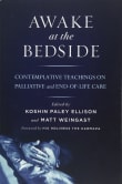 Book cover of Awake at the Bedside: Contemplative Teachings on Palliative and End-Of-Life Care