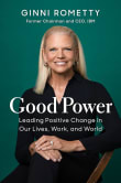 Book cover of Good Power: Leading Positive Change in Our Lives, Work, and World