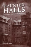 Book cover of Haunted Halls: Ghostlore of American College Campuses