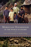 Book cover of Moroccan Households in the World Economy: Labor and Inequality in a Berber Village