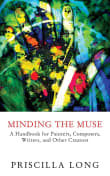 Book cover of Minding the Muse: A Handbook for Painters, Composers, Writers, and Other Creators