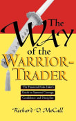 Book cover of The Way of the Warrior Trader: The Financial Risk-Taker's Guide to Samurai Courage, Confidence and Discipline