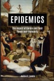 Book cover of Epidemics: The Impact of Germs and Their Power over Humanity