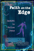 Book cover of Faith on the Edge: Daring to Follow Jesus