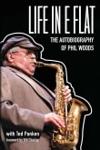 Book cover of Life In E-Flat: The Autobiography of Phil Woods