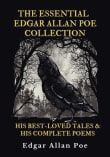 Book cover of The Essential Edgar Allan Poe Collection: His Best-Loved Tales and His Complete Poems