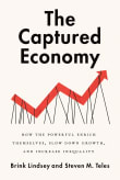 Book cover of The Captured Economy: How the Powerful Enrich Themselves, Slow Down Growth, and Increase Inequality
