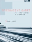 Book cover of Persuasive Games: The Expressive Power of Videogames