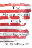 Book cover of The Metaphysical Club: A Story of Ideas in America