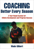 Book cover of Coaching Better Every Season: A year-round system for athlete development and program success