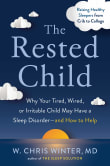 Book cover of The Rested Child: Why Your Tired, Wired, or Irritable Child May Have a Sleep Disorder--And How to Help