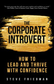 Book cover of The Corporate Introvert: How to Lead and Thrive with Confidence