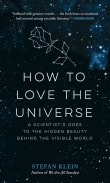 Book cover of How to Love the Universe: A Scientist's Odes to the Hidden Beauty Behind the Visible World