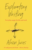 Book cover of Exploratory Writing: Everyday magic for life and work