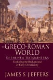 Book cover of The Greco-Roman World of the New Testament Era: Exploring the Background of Early Christianity