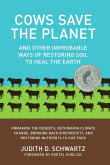 Book cover of Cows Save the Planet: And Other Improbable Ways of Restoring Soil to Heal the Earth