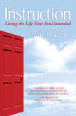 Book cover of The Instruction: Living the Life Your Soul Intended