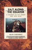 Book cover of East Along the Equator: A Journey Up the Congo and Into Zaire