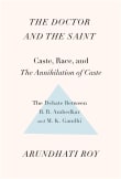 Book cover of The Doctor and the Saint: Caste, Race, and Annihilation of Caste, the Debate Between B.R. Ambedkar and M.K. Gandhi