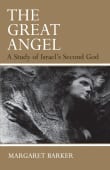 Book cover of The Great Angel: A Study of Israel's Second God