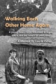 Book cover of Walking Each Other Home Again: A young Peace Corps Volunteer in Niger, 1960's, and her return 30 years later
