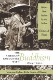 Book cover of The American Encounter with Buddhism, 1844-1912: Victorian Culture and the Limits of Dissent