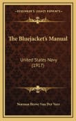 Book cover of The Bluejackets Manual: United States Navy