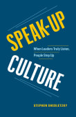 Book cover of Speak-Up Culture: When Leaders Truly Listen, People Step Up