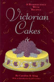 Book cover of Victorian Cakes: A Reminiscence With Recipes