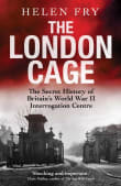 Book cover of The London Cage: The Secret History of Britain's World War II Interrogation Centre