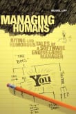 Book cover of Managing Humans: Biting and Humorous Tales of a Software Engineering Manager