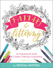 Book cover of Faith & Lettering: An Inspirational Guide to Creative Lettering & Journaling