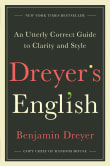 Book cover of Dreyer's English: An Utterly Correct Guide to Clarity and Style