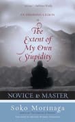 Book cover of Novice to Master: An Ongoing Lesson in the Extent of My Own Stupidity