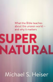 Book cover of Supernatural: What the Bible Teaches About the Unseen World - and Why It Matters